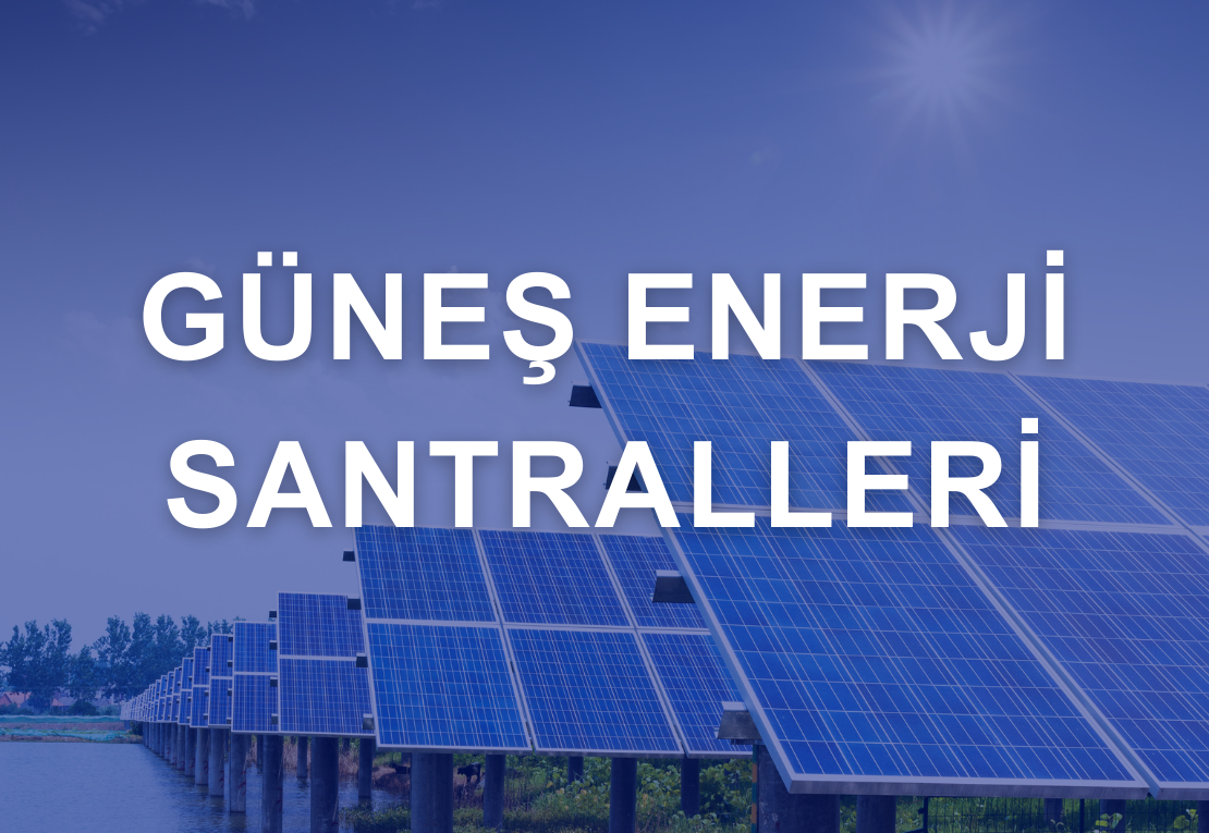 Güneş Enerji Santralleri